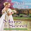 Marry In Secret by Anne Gracie Paperback Book 9781984802040