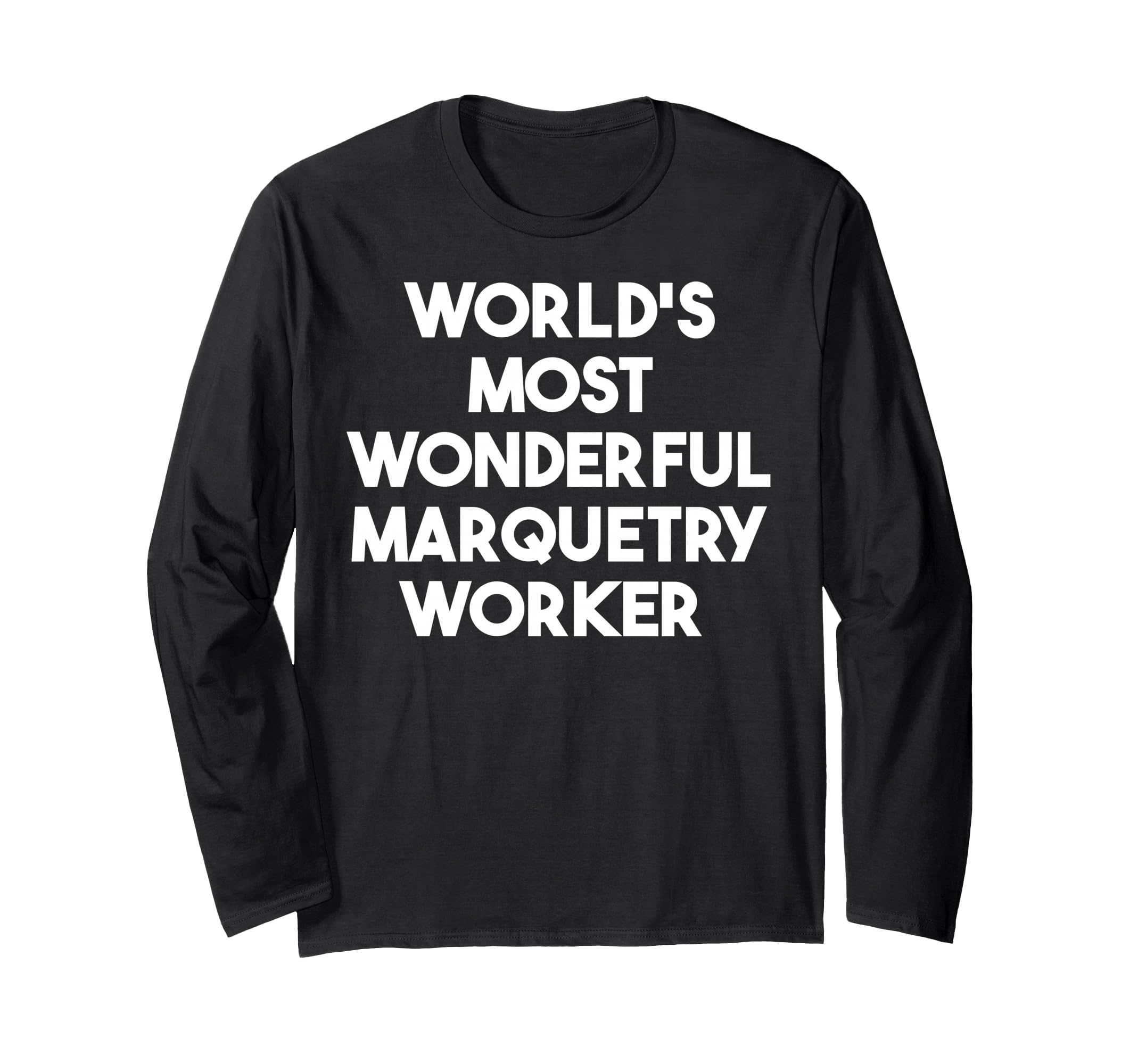 Greatest Marquetry Worker World s Long-Sleeve T-Shirt чёрный