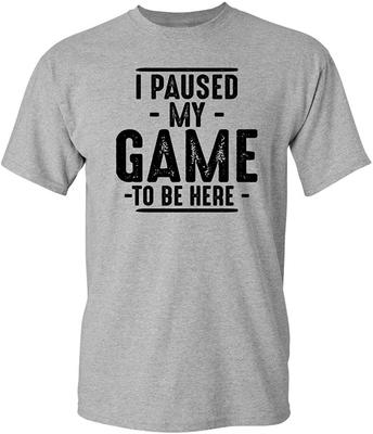 J'ai mis mon jeu en pause pour être ici T-shirt Graphique Nouveauté Sarcastique Drôle