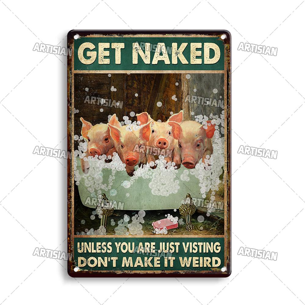 Artisian Bathroom Metal Sign Get Naked Tin Poster Dog Pet Funny Decorative Plate Washing Room Wall Decor Garage Bar Pub Club