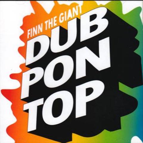

CD FINN THE GIANT - Dub Pon Top GIANTCD001 Giant Sounds 2008 UK Reggae, Ska & Dub