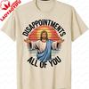 Fun Jesus Disappointments Sarcastic TShirt Cotton Casual Tee Jesus Laughing Suitable Men Tops Humor Apparel for Church Events