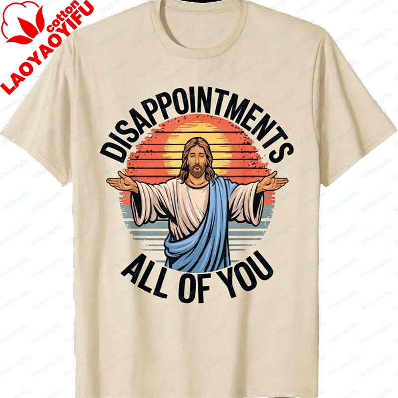 Fun Jesus Disappointments Sarcastic TShirt Cotton Casual Tee Jesus Laughing Suitable Men Tops Humor Apparel for Church Events