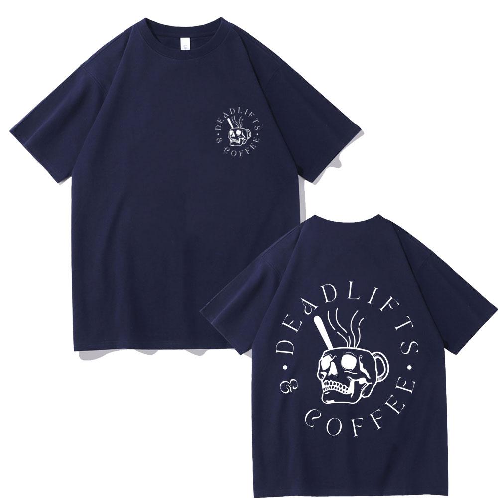 Deadlifts and Coffee Graphic Tshirt Male Gym Fitness T Shirts Men Women Funny Skeleton Tshirt Unisex Pure Cotton Short Sleeve