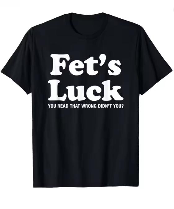 Funny Fets Luck Printed TShirt Unisex Unisex 2026 Summer Pure Cotton T Shirts Short Sleeve Tops TShirt For Unisex Unisex Cotton Tops