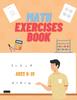 The Math Exercises Book Ages 8-10 : Hours of Fun Learning Book