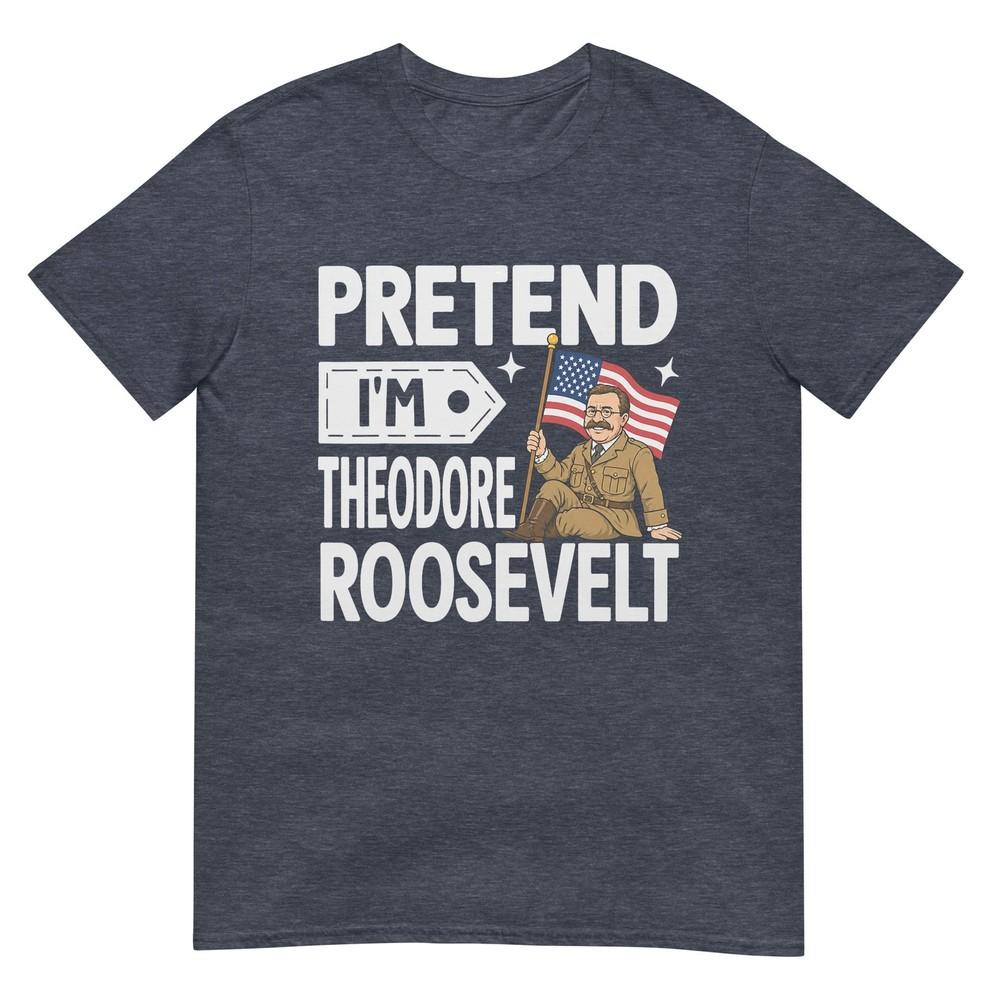 Verstell dich, ich bin Theodore Roosevelt Kostüm Halloween Geschichte T-Shirt