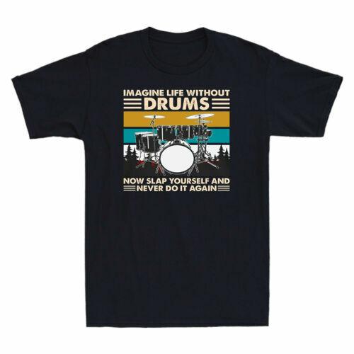 Imagine Life Without Drums Now Slap Yourself Never Do It Again Retro Men T-Shirt S