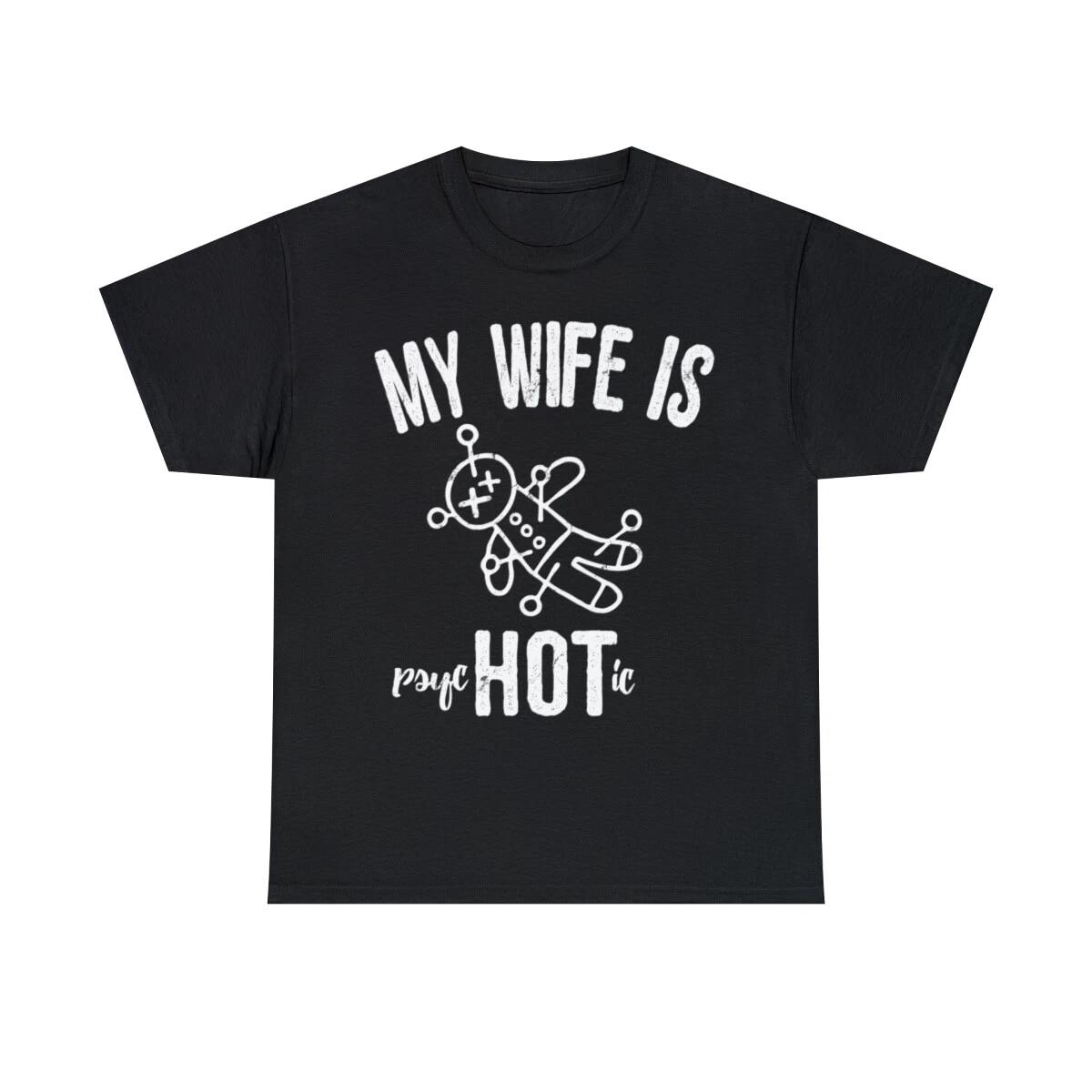 My Wife Is Psychotic Hot Short Sleeve Graphic T-Shirt, Sizes S-5XL 3XL
