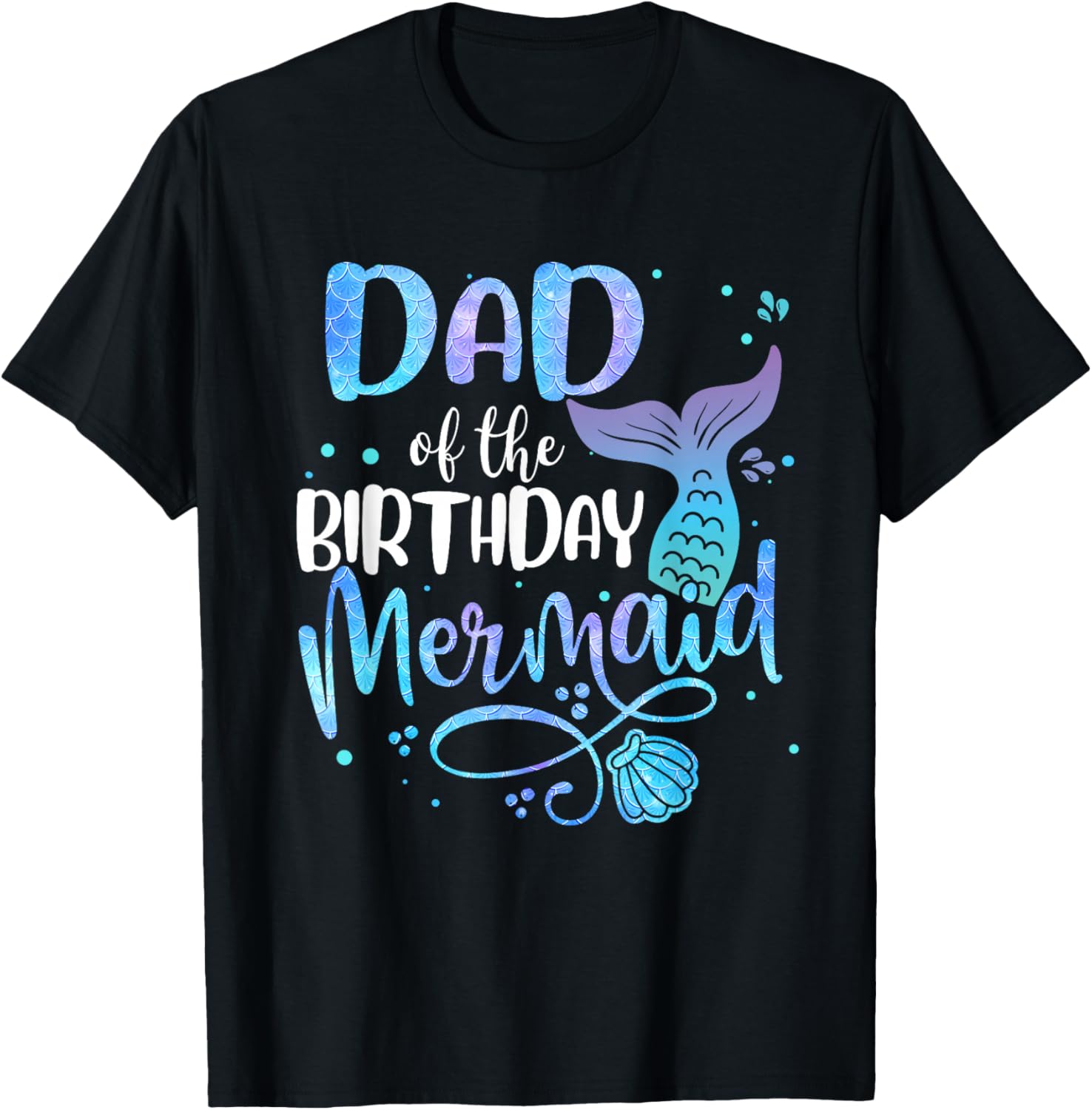 Dad of The Birthday Mermaid Family Matching Father Dad Papa T-Shirt S