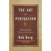 The Art of Persuasion: Winning Without Intimidation
