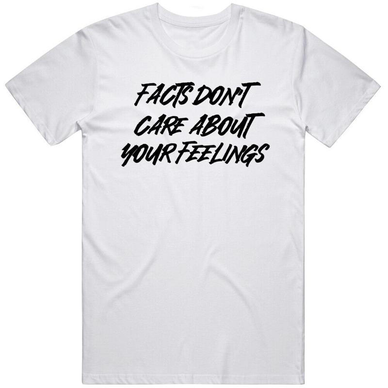 Les faits ne se soucient pas sur vos sentiments T-shirt S