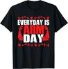 Everyday Is Arm Day Novelty Weight Training Gift T-Shirt