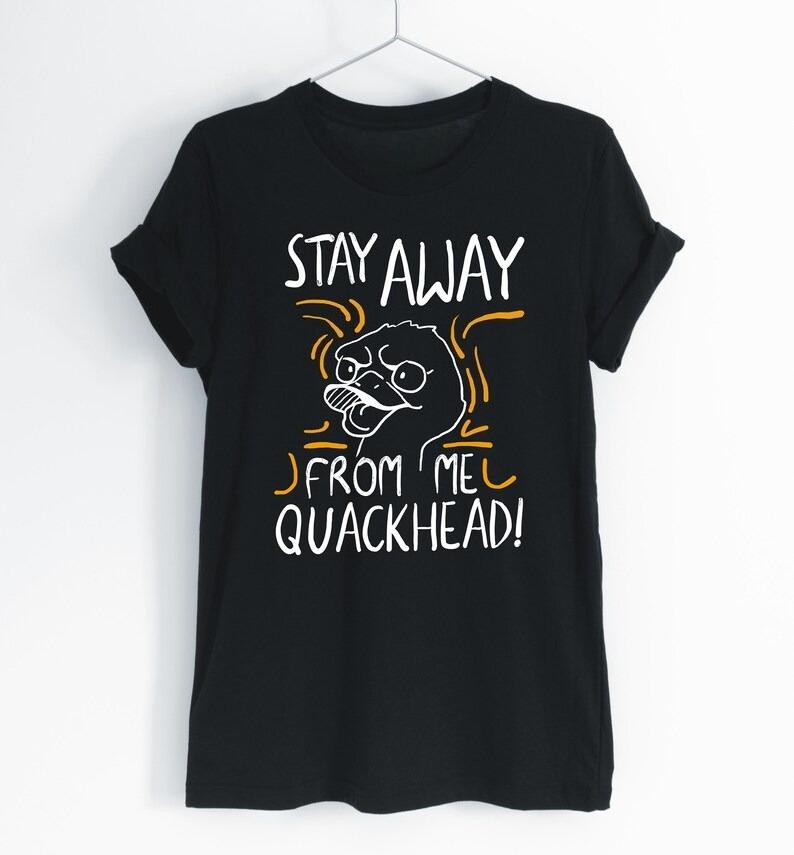 

Stay Away From Me Quackhead Duck Owner Casual Funny Duck T-Shirt Duck Pun Lover Gift Unisex & Women s Polyester Cheap Shirts 4XL
