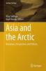 Raamat Asia and the Arctic : Narratives, Perspectives and Policies
