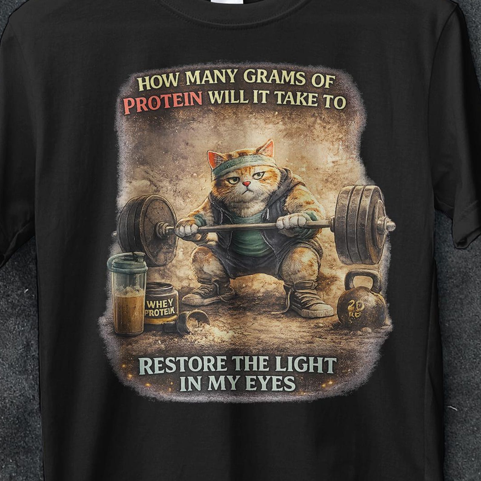 how many grams of protein will it take to restore the light in my eyes, Gym cat, protein shirt, Humor Gift, funny cat shirt, funny workout 3XL