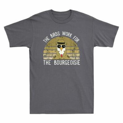 The Birds Work For The Bourgeoisie Vintage Men's T-Shirt Funny Gift Cotton Tee