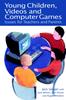 The Young Children, Videos and Computer Games : Issues for Teachers and Parents Book
