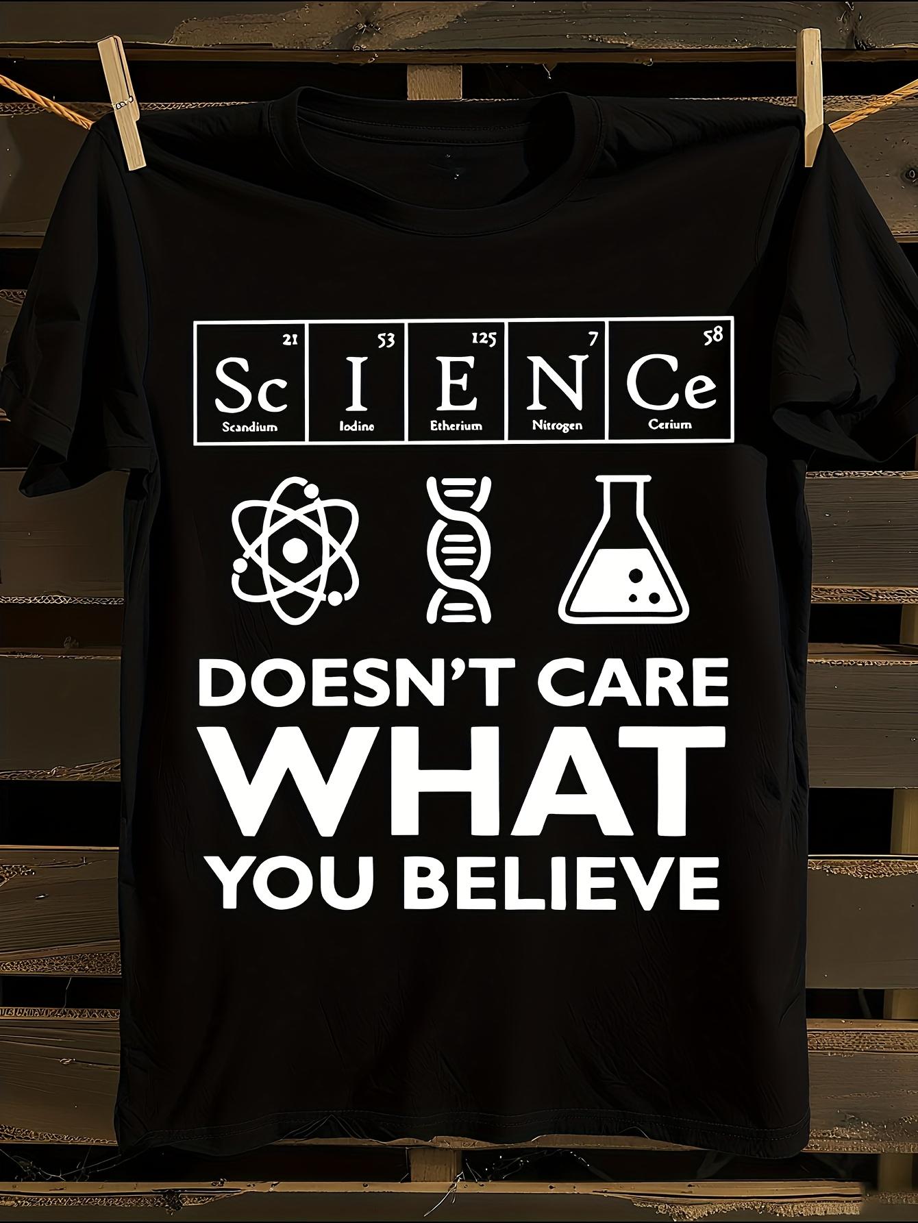 Science Doesn t Care What You Believe T-Shirt Mens Tshirt Womens Tshirts with Letters Print Short Sleeves T-Shirt Casual Street Tee Shirt Top S
