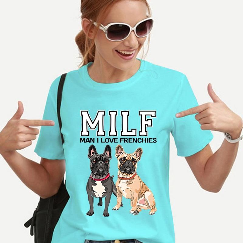 MILF MANN ICH LIEBE FRENCHIES Lustige Frauen T-shirts Harajuku Tops T Sommer Weibliche T Shirt Französische Bulldogge T Shirt für frauen Kleidung