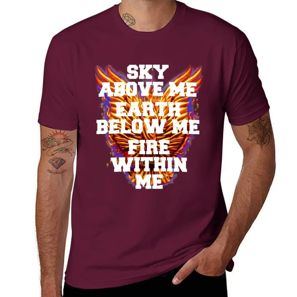 Sky Above Me Earth Below Me Fire Within Me T-Shirt blanks vintage anime shirt hippie clothes Men's cotton t-shirt