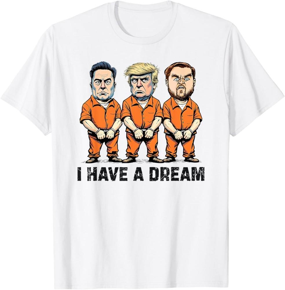 

Retro I Have a Dream Shirt Funny Police Saying Trump Vance ELM Unisex T-Shirt 3XL