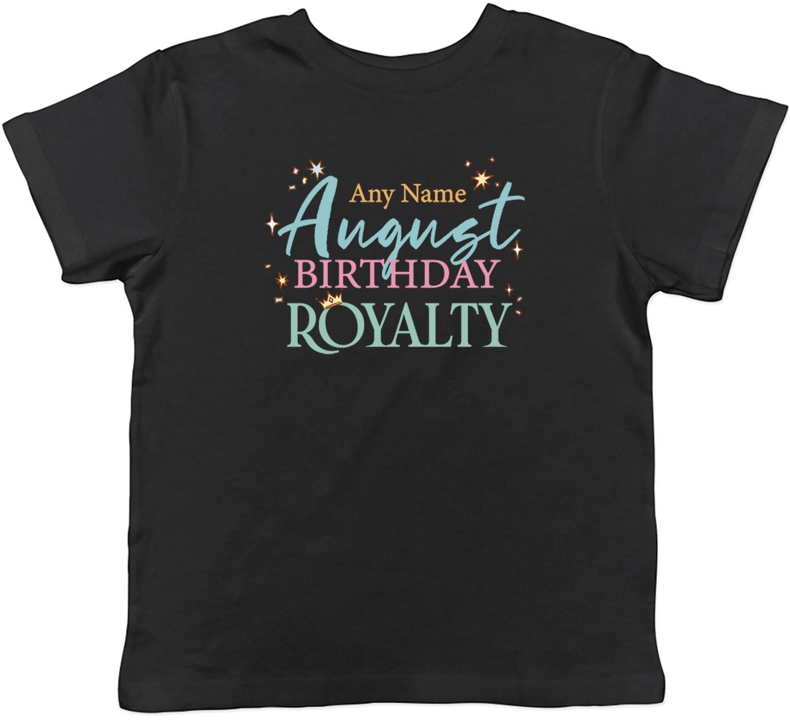 Personalised August Birthday Royalty Kids T-Shirt Boys Girls Gift 100