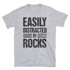 Rock Collecting Shirt / Geology & Mineral Rockhound Gift For Geologists - "Easily Distracted" (Unisex)
