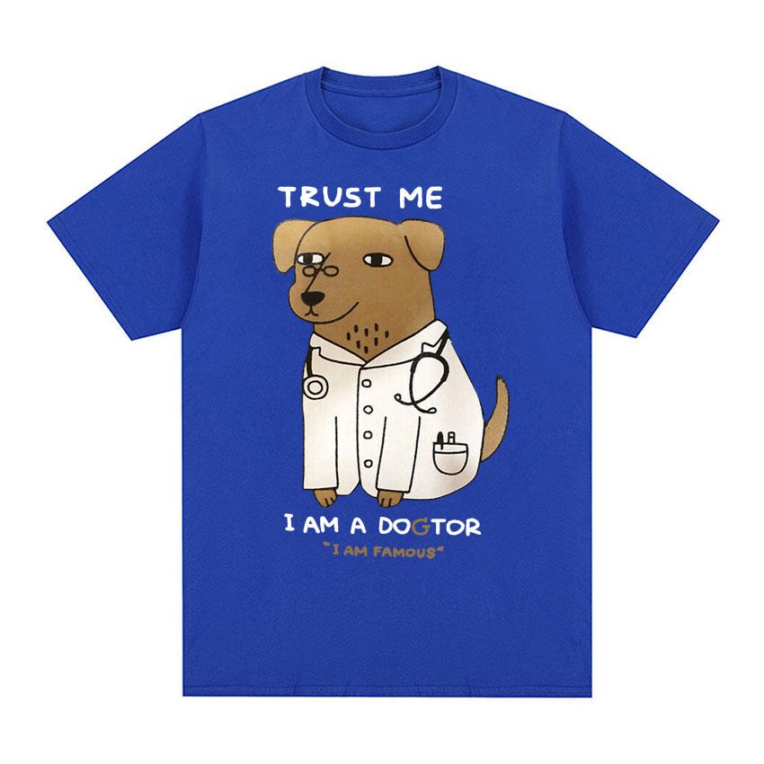 25/26 T-shirt Trust Me I Am A Doctor Meme Men's Women's Round-neck Short-sleeved Dog Play Doctor Humor Pure Cotton Print T-shirt