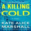 A Killing Cold by Kate Alice Marshall Hardback Book 9781250343055