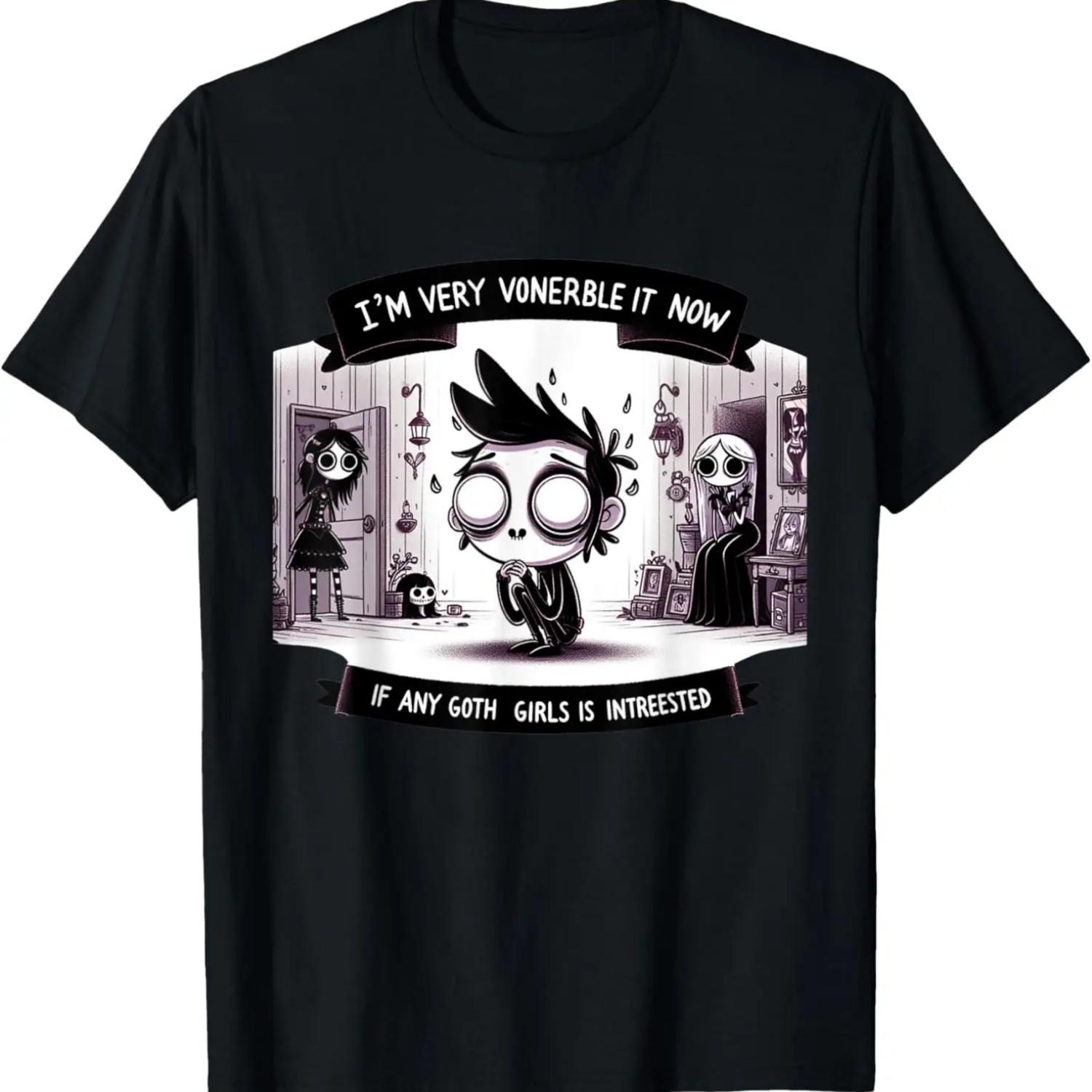 I m Very Vulnerable Right Now If Any Goth Girls T-Shirt S чёрный