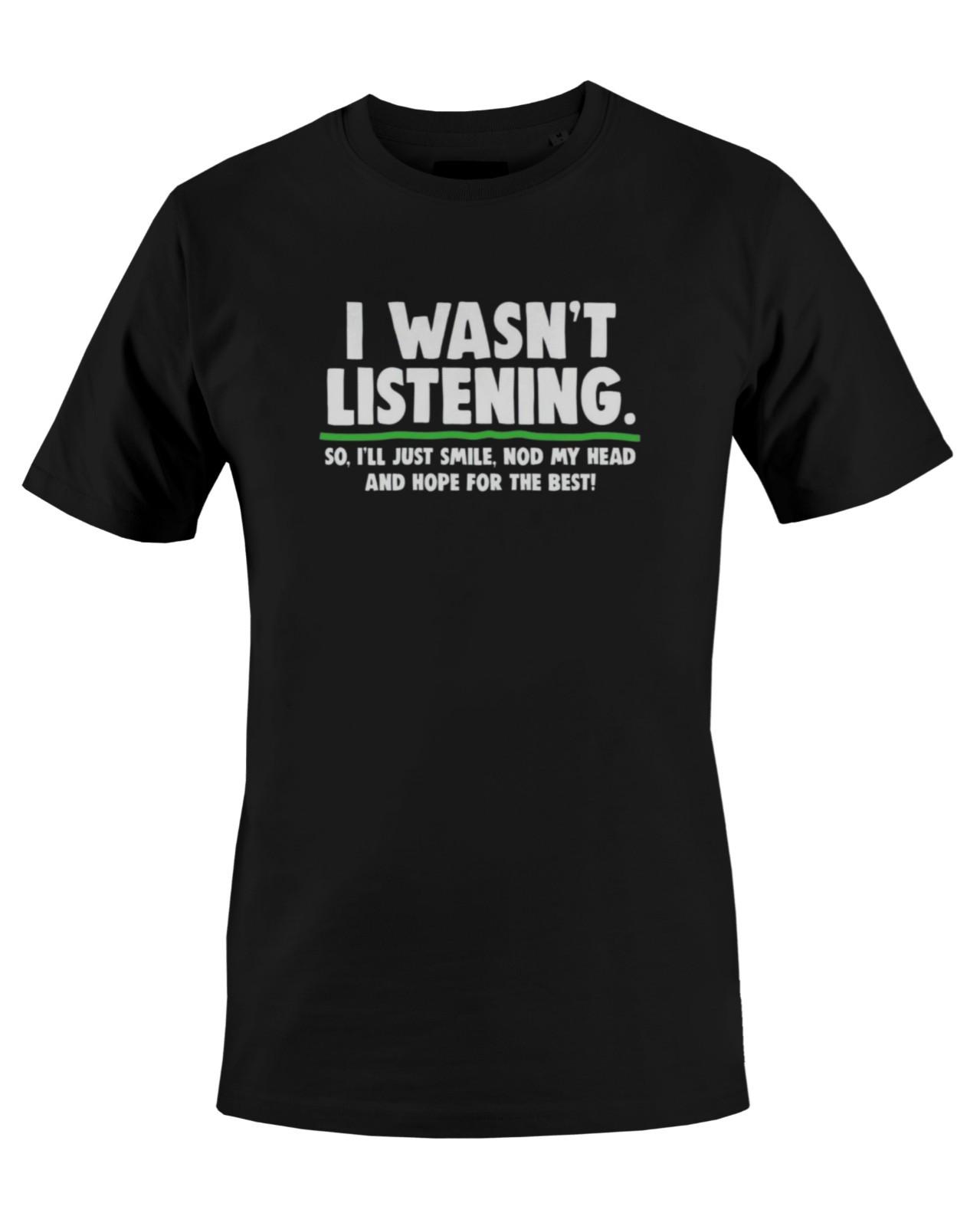 Wasn t Listening Funny Graphic Print Mens T-Shirt XXXL