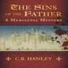 The Sins of the Father by C.B. Hanley Paperback Book 9780752480916