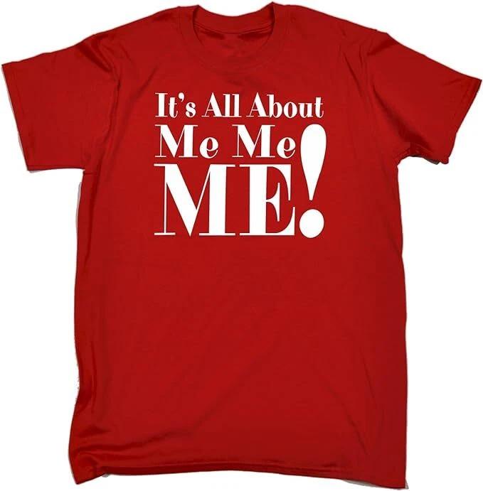 Its all about me tshirt funny gift joke me tee top all sizes s to 5xl 2XL