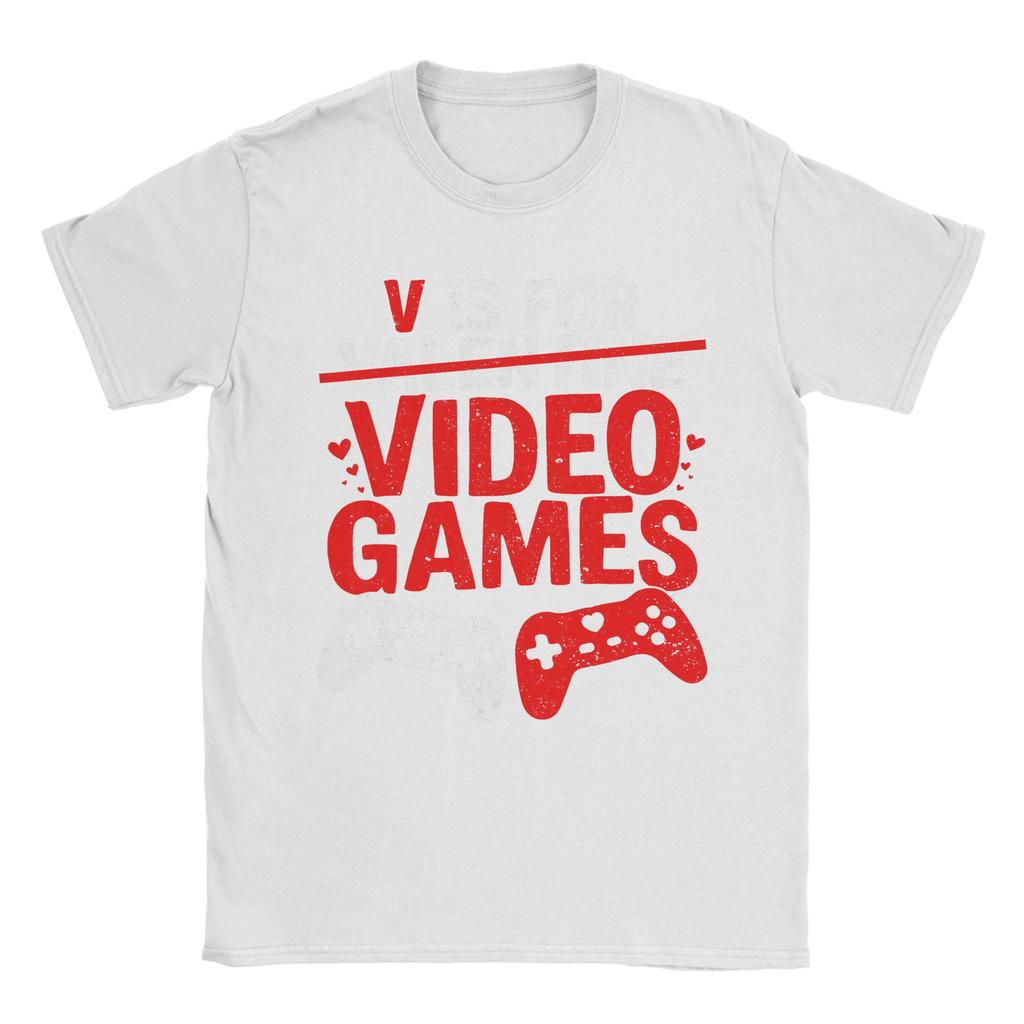 Unisex TShirt V is for Video Games Funny Valentines Gamer Novelty Pure Cotton Tee Shirt Short Sleeve O Neck Clothing 4XL 5XL 6XL