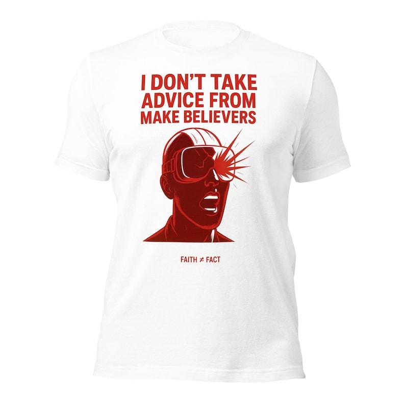 I Dont Take Advice From Make Believers Holy Glitch Unisex Tshirt Fake News Printed Tshirt Tops Cotton Shirts Graphic T Shirts S