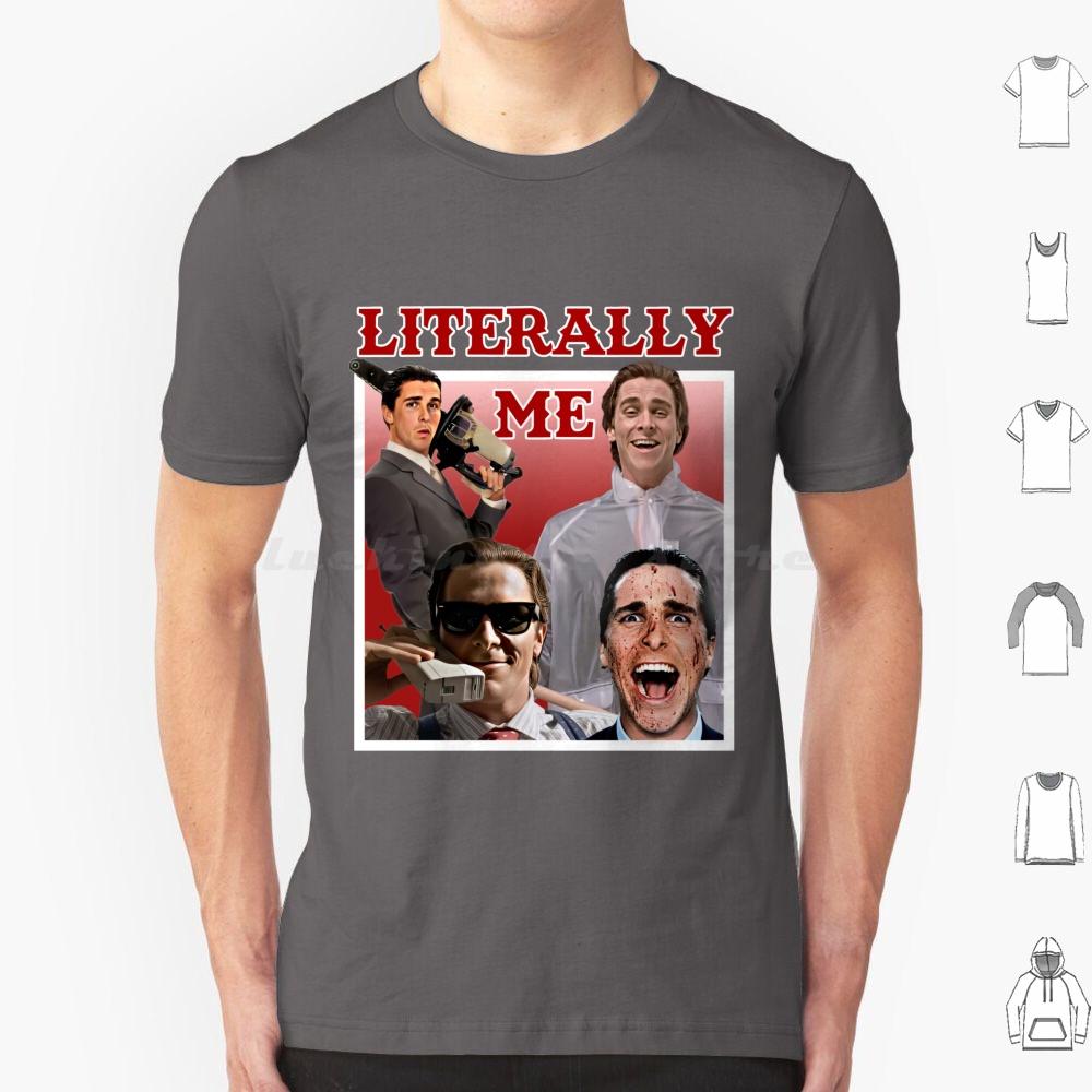 Literally Me T Shirt Cotton Men Women DIY Print Literally Me Literally Movie Movies Actor Man Meme Memes Joke Laugh Style