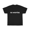 No Worries, Unisex Heavy Cotton T-shirt, Australian, Slang, Expression, Motto