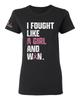 I Fought Like A Girl and Won Women Graphic TShirt Unisex T-Shirt