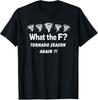 What the F? Tornado Season Again?! T-Shirt, Funny Storm Chaser Gift, Midwest Tornado Humor Gift, Severe Weather Graphic Tee