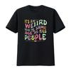 Funny It S Weird Being The Same Age As Old People Person T Shirt Vintage Washed Casual Versatile Comfortable Fashion Soft