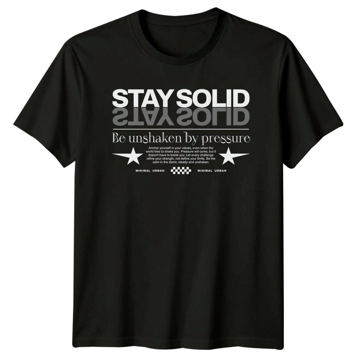 Stay Solid Be Unshaken By T-Shirt Minimalist Urban Streetwear Gift For Him Her M