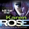 Kill For Me The PhiladelphiaAtlanta Series Book 3 by Karen Rose... 9780755385249