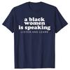 2026 New Funny A Black Woman Is Speaking To Listen and Learn Print Tshirt Men and Women Tshirts Mens Tee
