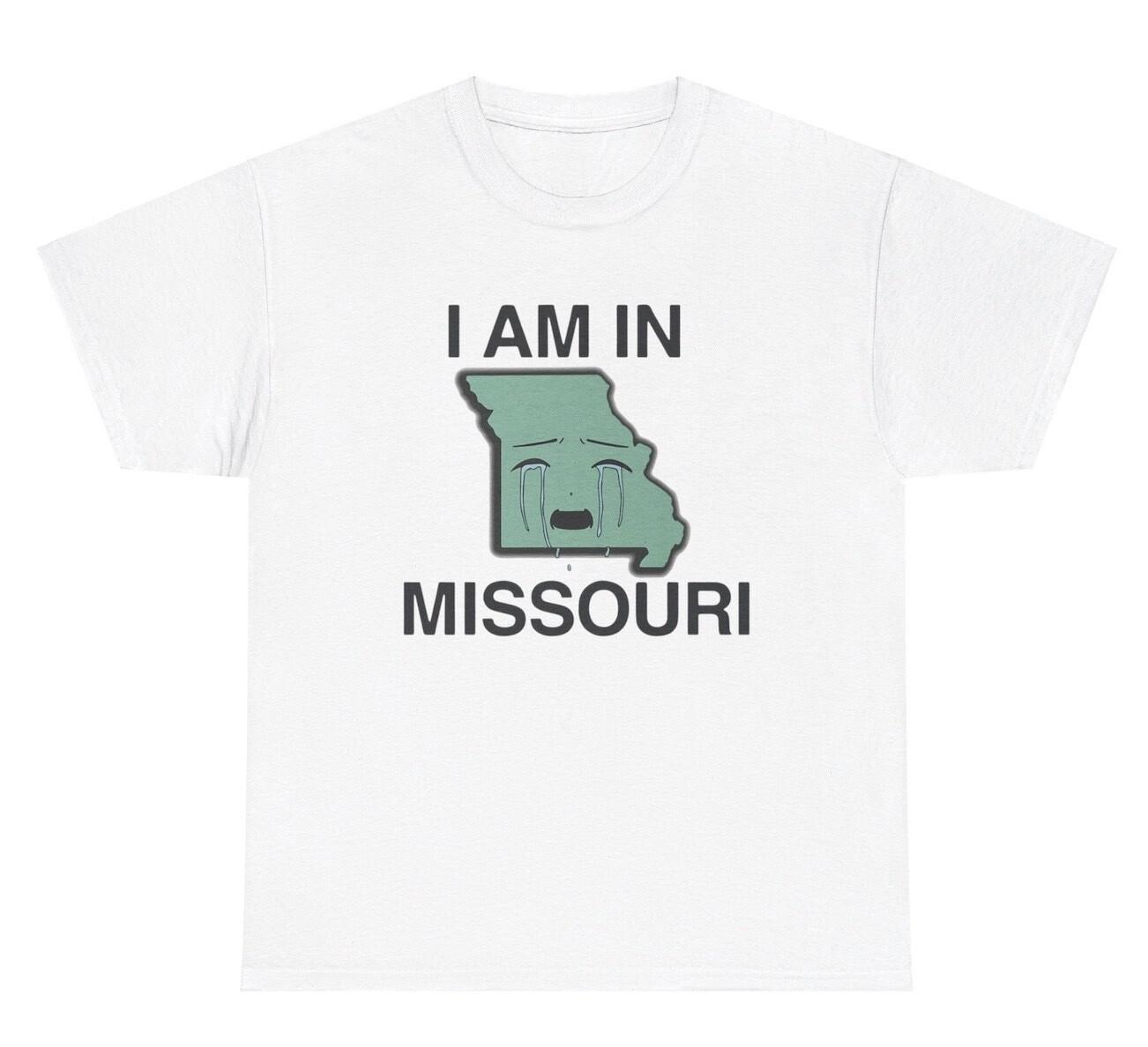 I Am In Missouri T Shirt Funny Oddly Specific Misery Pun Mental Health Gift Tee XL