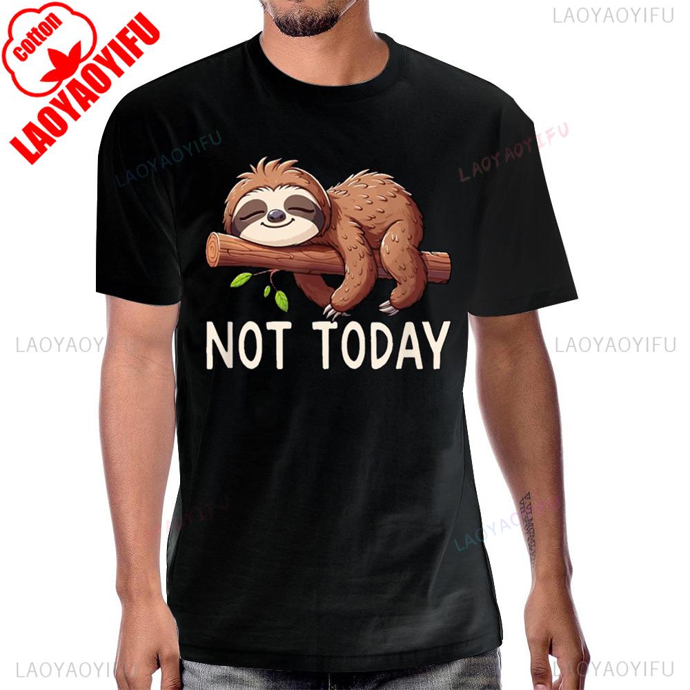 Funny Animal Cartoon Graphic Not Today Sloth TShirt Casual Fashion Loose Harajuku Man Tshirt Cotton Hip Hop Streetwear Lady Tee