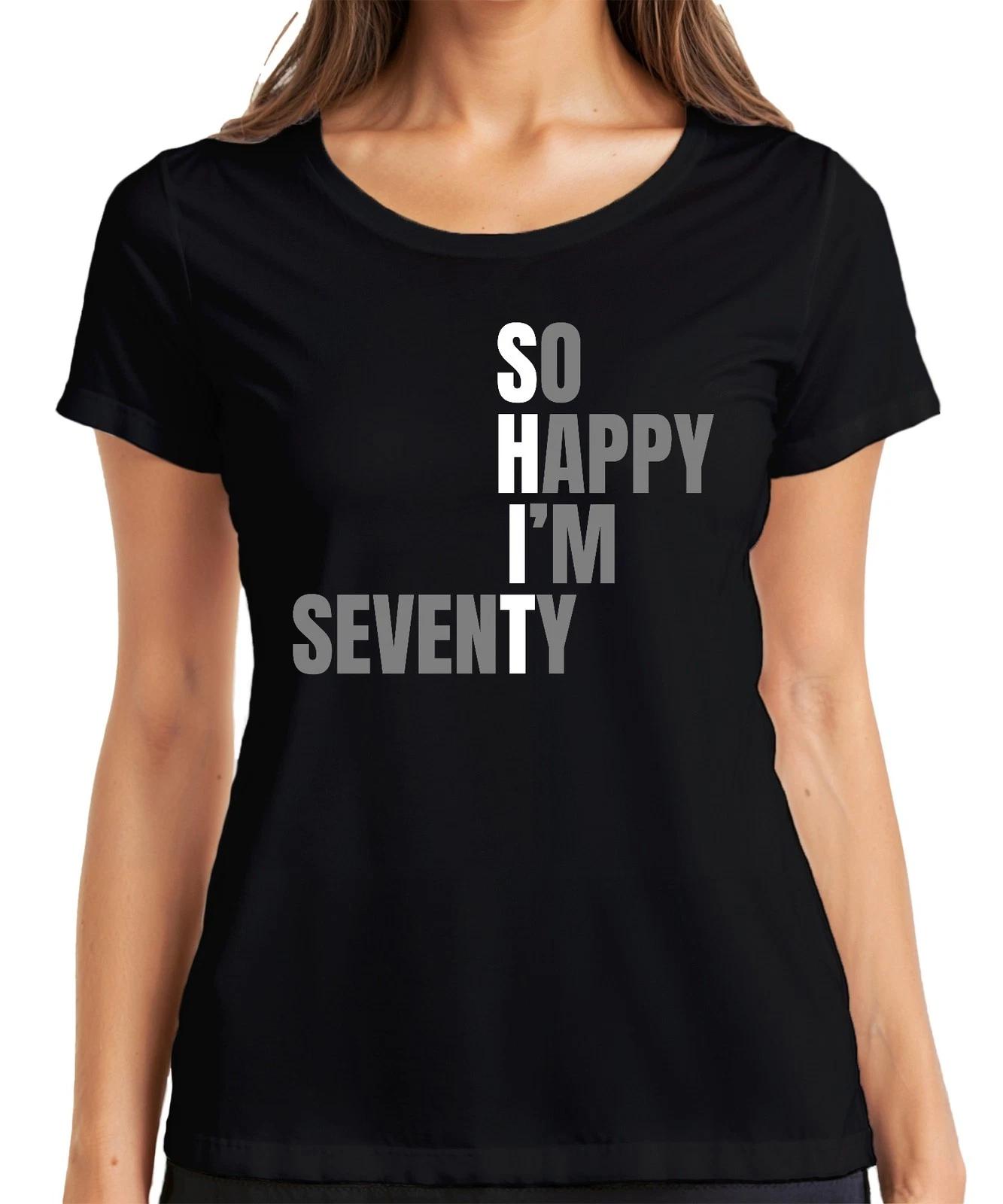 70 Geburtstag Geburtstagsgeschenk Siebenzig So Happy I m Seventy Damen T-Shirt S