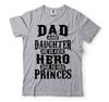 Dad and Daughter T-Shirt: He Is Her Hero, She Is His Princess