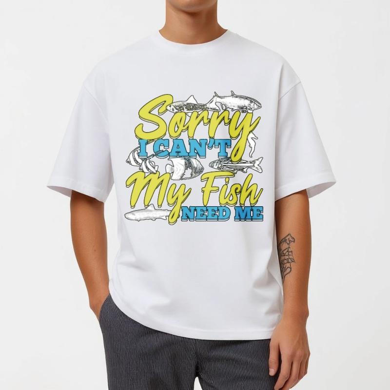 Relaxed Fit Teeshirt Man Round Neck Tshirt Black Sorry I Cant My Fish Need Me Fashionable Man Teeshirt Classic Tshirt