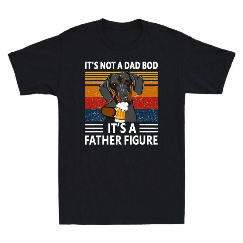 It s Not A Dad BOD Its A Father Figure Dachshund Father s Day Funny Men T-Shirt XXXL